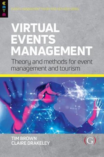 Book cover Virtual Events Management, Theory and Methods for Event Management and Tourism".